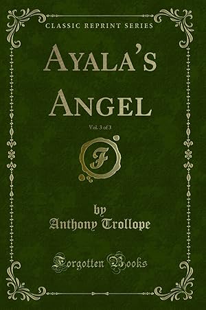 Seller image for Ayala's Angel, Vol. 3 of 3 (Classic Reprint) for sale by Forgotten Books