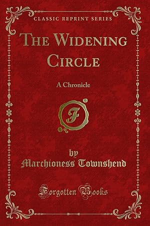 Seller image for The Widening Circle: A Chronicle (Classic Reprint) for sale by Forgotten Books