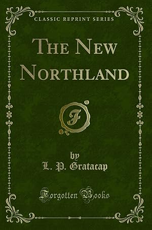 Seller image for The New Northland (Classic Reprint) for sale by Forgotten Books