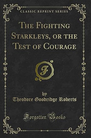 Seller image for The Fighting Starkleys, or the Test of Courage (Classic Reprint) for sale by Forgotten Books