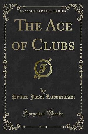 Seller image for The Ace of Clubs (Classic Reprint) for sale by Forgotten Books