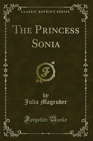 Seller image for The Princess Sonia (Classic Reprint) for sale by Forgotten Books