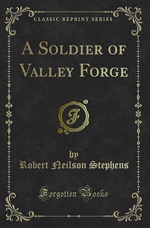 Image du vendeur pour A Soldier of Valley Forge (Classic Reprint) mis en vente par Forgotten Books