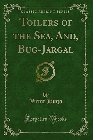 Seller image for Toilers of the Sea, And, Bug-Jargal (Classic Reprint) for sale by Forgotten Books