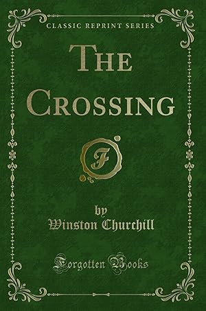 Image du vendeur pour The Crossing (Classic Reprint) mis en vente par Forgotten Books