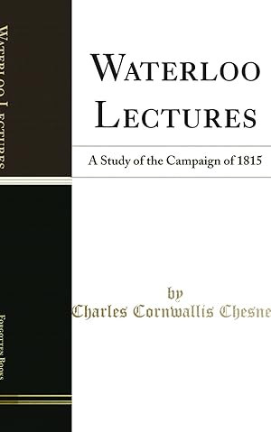 Image du vendeur pour Waterloo Lectures: A Study of the Campaign of 1815 (Classic Reprint) mis en vente par Forgotten Books