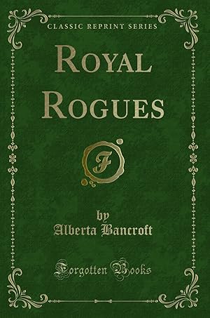 Seller image for Royal Rogues (Classic Reprint) for sale by Forgotten Books