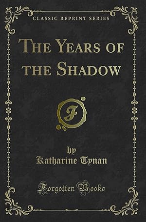 Seller image for The Years of the Shadow (Classic Reprint) for sale by Forgotten Books