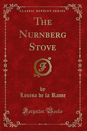 Imagen del vendedor de The Nurnberg Stove (Classic Reprint) a la venta por Forgotten Books