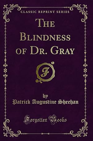 Seller image for The Blindness of Dr. Gray (Classic Reprint) for sale by Forgotten Books