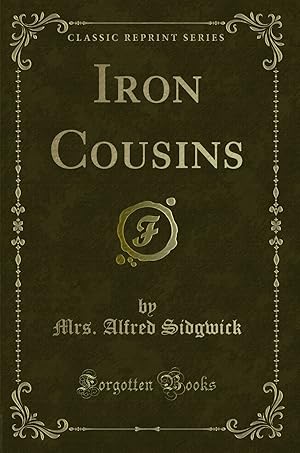 Bild des Verkufers fr Iron Cousins (Classic Reprint) zum Verkauf von Forgotten Books