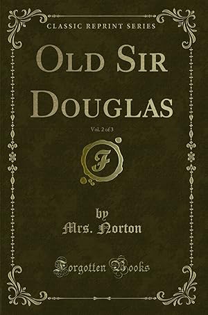 Image du vendeur pour Old Sir Douglas, Vol. 2 of 3 (Classic Reprint) mis en vente par Forgotten Books