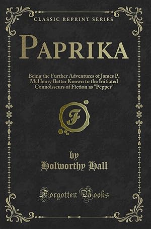 Image du vendeur pour Paprika: Being the Further Adventures of James P (Classic Reprint) mis en vente par Forgotten Books