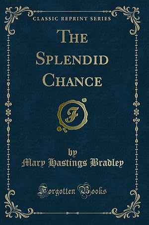 Seller image for The Splendid Chance (Classic Reprint) for sale by Forgotten Books