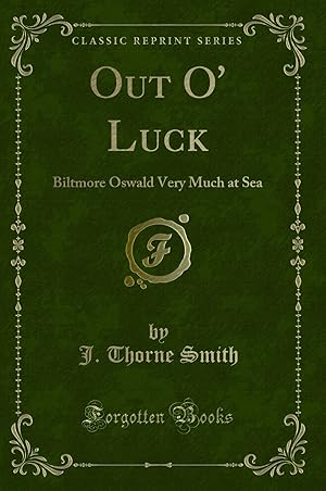 Seller image for Out O' Luck: Biltmore Oswald Very Much at Sea (Classic Reprint) for sale by Forgotten Books