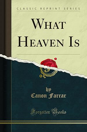 Seller image for What Heaven Is (Classic Reprint) for sale by Forgotten Books
