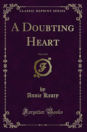 Imagen del vendedor de A Doubting Heart, Vol. 2 of 3 (Classic Reprint) a la venta por Forgotten Books