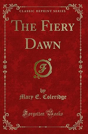 Image du vendeur pour The Fiery Dawn (Classic Reprint) mis en vente par Forgotten Books