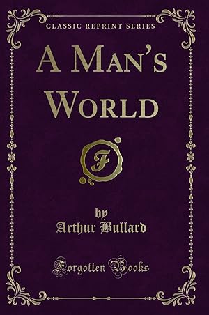 Imagen del vendedor de A Man's World (Classic Reprint) a la venta por Forgotten Books