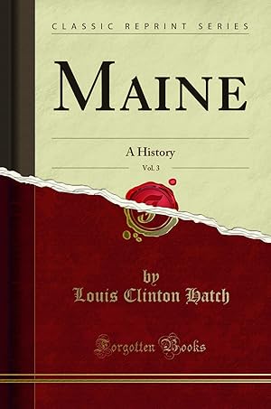 Seller image for Maine, Vol. 3: A History (Classic Reprint) for sale by Forgotten Books