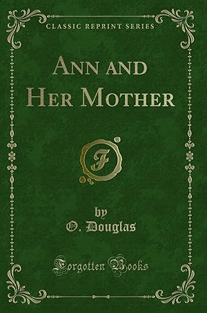 Imagen del vendedor de Ann and Her Mother (Classic Reprint) a la venta por Forgotten Books