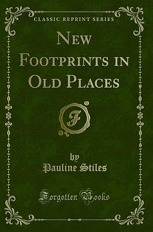 Imagen del vendedor de New Footprints in Old Places (Classic Reprint) a la venta por Forgotten Books