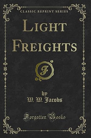 Seller image for Light Freights (Classic Reprint) for sale by Forgotten Books