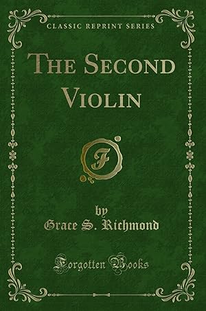 Imagen del vendedor de The Second Violin (Classic Reprint) a la venta por Forgotten Books