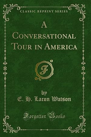 Imagen del vendedor de A Conversational Tour in America (Classic Reprint) a la venta por Forgotten Books