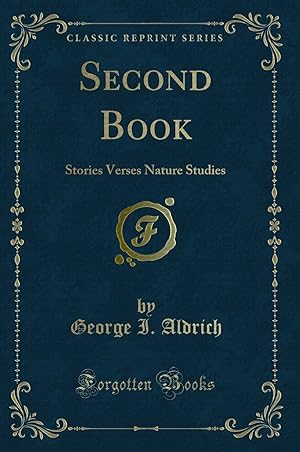 Bild des Verkufers fr Second Book: Stories Verses Nature Studies (Classic Reprint) zum Verkauf von Forgotten Books
