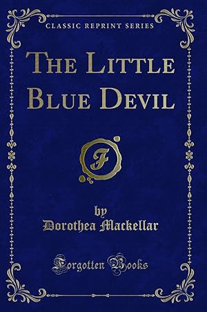 Imagen del vendedor de The Little Blue Devil (Classic Reprint) a la venta por Forgotten Books