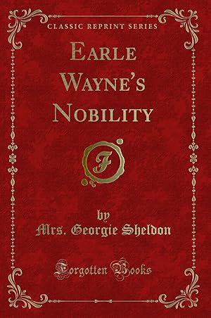 Seller image for Earle Wayne's Nobility (Classic Reprint) for sale by Forgotten Books