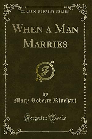 Seller image for When a Man Marries (Classic Reprint) for sale by Forgotten Books