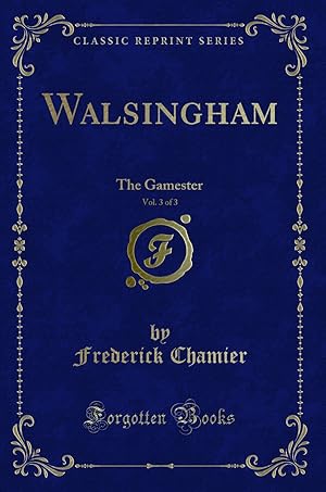 Seller image for Walsingham, Vol. 3 of 3: The Gamester (Classic Reprint) for sale by Forgotten Books