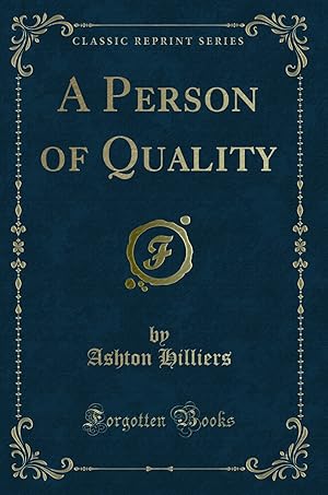 Image du vendeur pour A Person of Quality (Classic Reprint) mis en vente par Forgotten Books