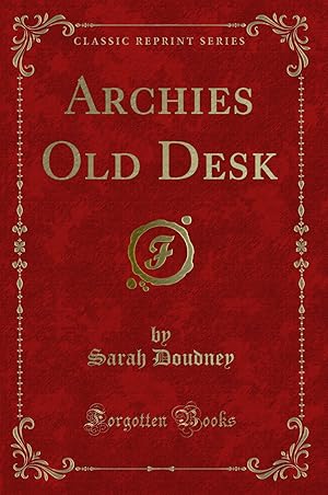 Imagen del vendedor de Archies Old Desk (Classic Reprint) a la venta por Forgotten Books