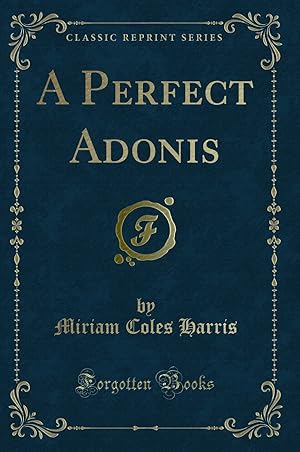 Seller image for A Perfect Adonis (Classic Reprint) for sale by Forgotten Books