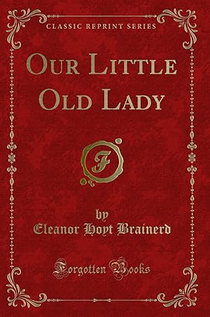 Seller image for Our Little Old Lady (Classic Reprint) for sale by Forgotten Books