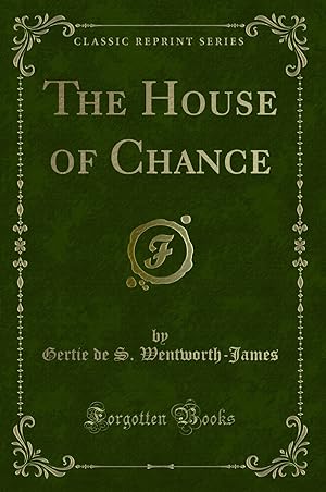 Image du vendeur pour The House of Chance (Classic Reprint) mis en vente par Forgotten Books