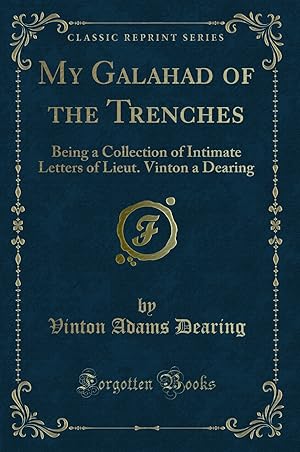 Imagen del vendedor de My Galahad of the Trenches: Being a Collection of Intimate Letters of Lieut a la venta por Forgotten Books