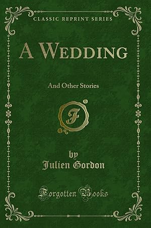 Seller image for A Wedding: And Other Stories (Classic Reprint) for sale by Forgotten Books