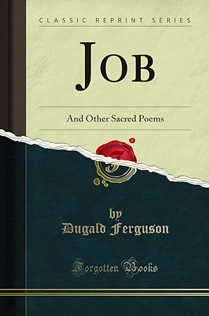 Imagen del vendedor de Job: And Other Sacred Poems (Classic Reprint) a la venta por Forgotten Books