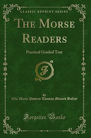 Seller image for The Morse Readers: Practical Graded Text (Classic Reprint) for sale by Forgotten Books