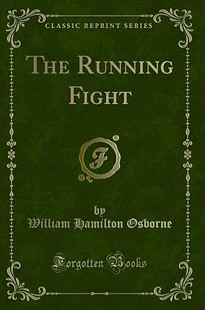 Immagine del venditore per The Running Fight (Classic Reprint) venduto da Forgotten Books