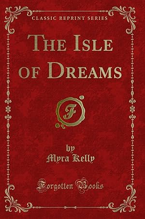 Seller image for The Isle of Dreams (Classic Reprint) for sale by Forgotten Books