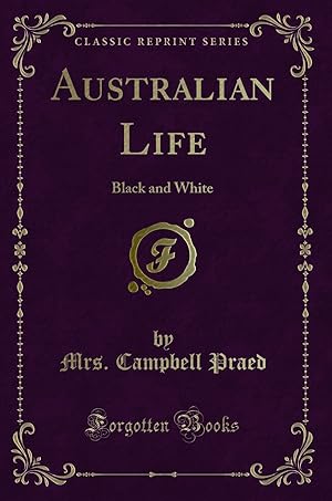 Image du vendeur pour Australian Life: Black and White (Classic Reprint) mis en vente par Forgotten Books