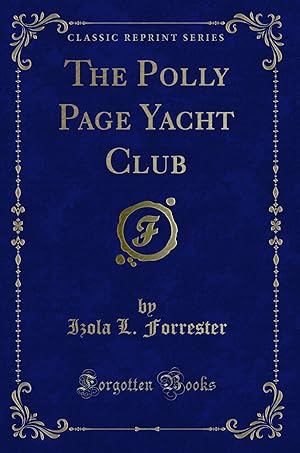 Bild des Verkufers fr The Polly Page Yacht Club (Classic Reprint) zum Verkauf von Forgotten Books