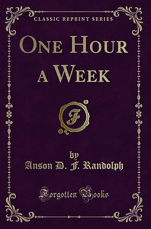 Bild des Verkufers fr One Hour a Week (Classic Reprint) zum Verkauf von Forgotten Books
