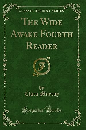 Seller image for The Wide Awake Fourth Reader (Classic Reprint) for sale by Forgotten Books