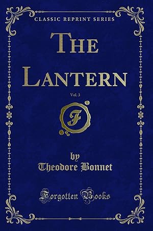 Seller image for The Lantern, Vol. 3 (Classic Reprint) for sale by Forgotten Books